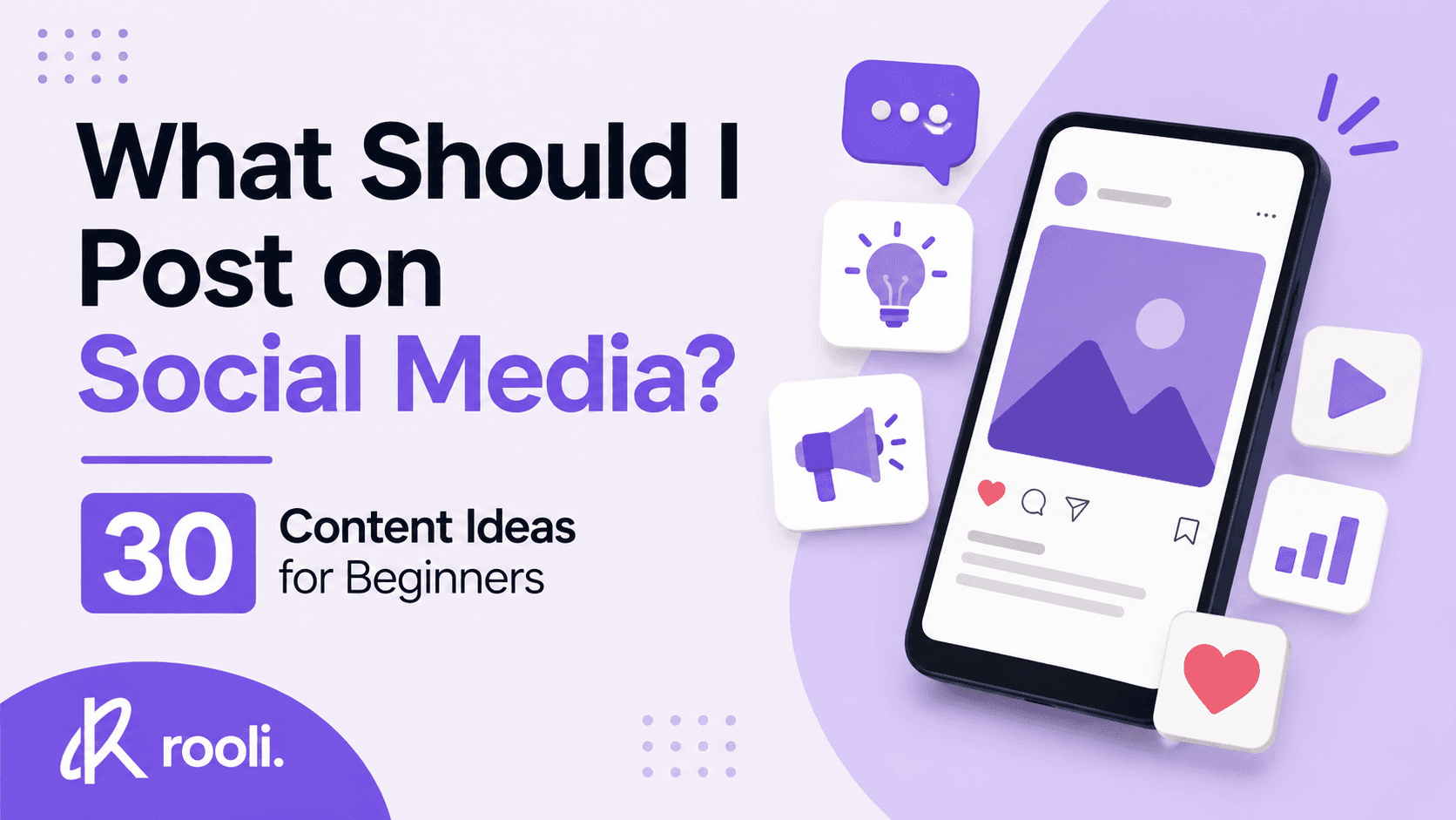 What Should I Post on Social Media? 30 Content Ideas for Beginners